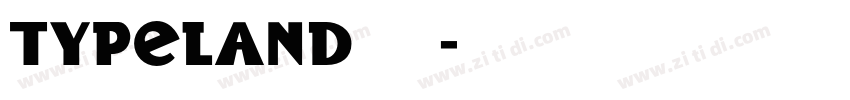 typeland 康熙字体转换
